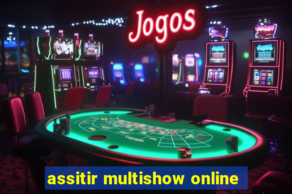 assitir multishow online